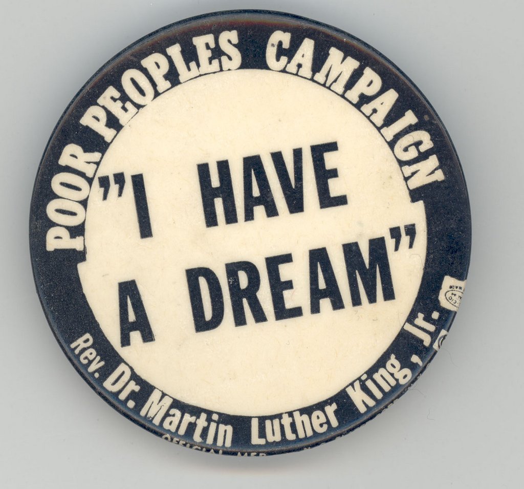 Image of Button: "I Have a Dream," 1968.  Courtesy of Frank da Cruz, '71GS, '76E
